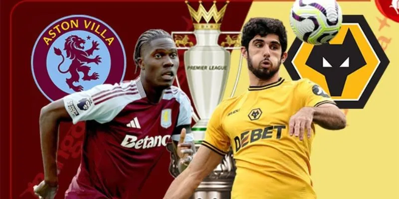 Những dự đoán thú vị về tỷ số của trận đấu Wolverhampton Wanderers vs Aston Villa