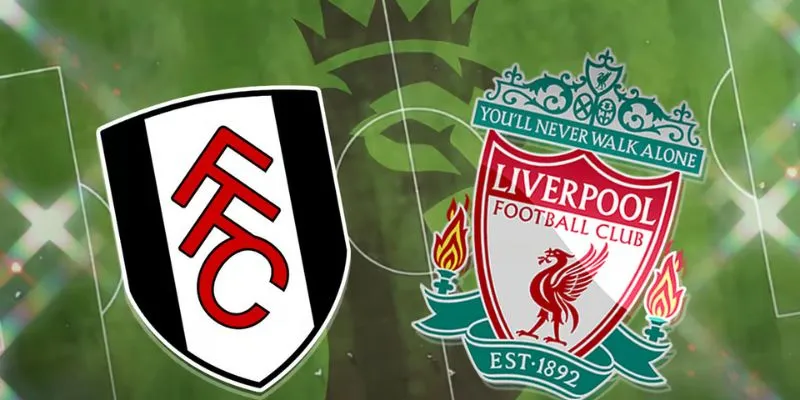 Khả năng ghi bàn của hai đội trong trận Fulham vs Liverpool